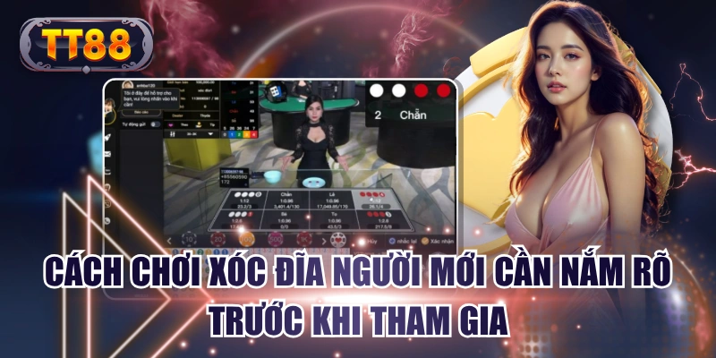 Cách Chơi Xóc Đĩa Người Mới Cần Nắm Rõ Trước Khi Tham Gia